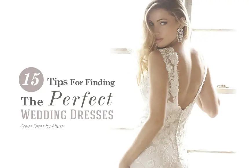 15 TIPS FOR FINDING THE PERFECT WEDDING DRESSES! Image